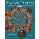 Adaptable Quartets: 21 Quartets for Any Combination of String Instruments (Cello Book)