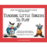 John Thompson's Teaching Little Fingers to Play