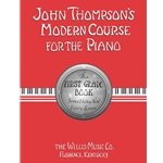 John Thompson's Modern Course for the Piano 1st Grade Book