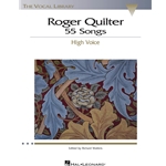 Roger Quilter: 55 Songs (High Voice)