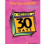 Thirty Days to Melody: Ready-to-Use Lessons and Reproducible Activities for the Music Classroom