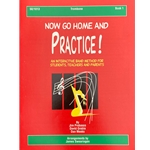 Now Go Home And Practice - Trombone, Book 1