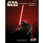 Star Wars®: A Musical Journey (Music from Episodes I - VI)
