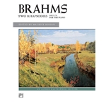 BRAHMS - Two Rhapsodies, Op. 79 for the Piano