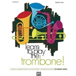 Learn to Play Trombone! (Book 1)