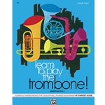 Learn to Play Trombone, Baritone B.C.! (Book 2)
