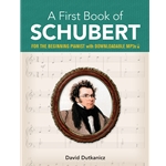 A First Book of Schubert (For the Beginning Pianist with Downloadable MP3s)