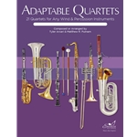 Adaptable Quartets: 21 Quartets for Any Wind and Percussion Instruments (Percussion Book)