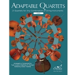 Adaptable Quartets: 21 Quartets for Any Combination of String Instruments (Violin Book)