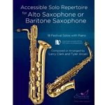 Accessible Solo Repertoire for Alto or Baritone Saxophone (18 Festival Solos with Piano)