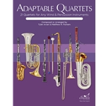 Adaptable Quartets: 21 Quartets for Any Wind and Percussion Instruments (Bb Clarinet, Bass Clarinet, Trumpet, or Baritone T.C. Book)