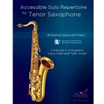 Accessible Solo Repertoire for Tenor Saxophone (18 Festival Solos with Piano)