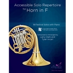 Accessible Solo Repertoire for Horn in F (18 Festival Solos with Piano)