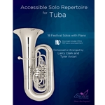 Accessible Solo Repertoire for Tuba (18 Festival Solos with Piano)