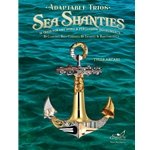 Adaptable Sea Shanties: 16 Trios for Any Wind & Percussion Instruments (Trumpet Book)