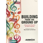 Building from the Ground Up: A Successful Blueprint for Band Programs