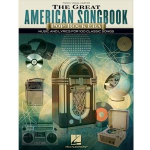 The Great American Songbook - Pop Rock Era: Music and Lyrics for 100 Classic Songs