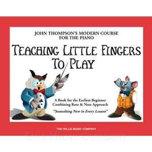 John Thompson's Teaching Little Fingers to Play