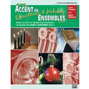 Accent on Christmas and Holiday Ensembles for Alto Sax or Bari Sax