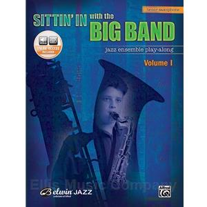 Sittin' In with the Big Band Volume 1 for Tenor Saxophone