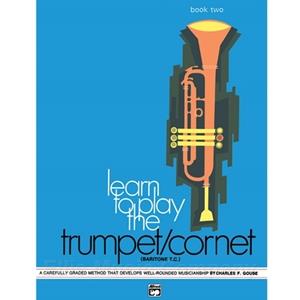 Learn to Play Trumpet, Cornet, Baritone T.C.! (Book 2)