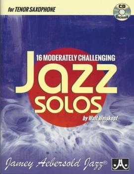 16 Moderately Challenging Jazz Solos for Tenor Saxophone