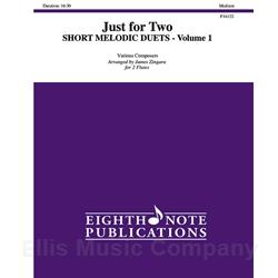 Just for Two: Short Melodic Duets, Volume 1 for 2 Flutes