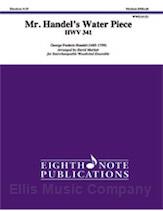 Mr. Handel's Water Piece HWV 341 for Interchangeable Woodwind Ensemble