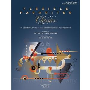 Flexible Favorites for Winds: Classics for Clarinet, Bass Clarinet, Trumpet, or Baritone T.C.