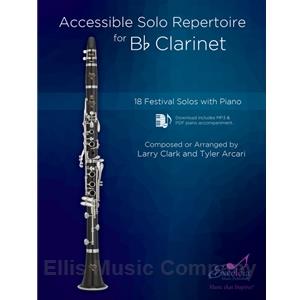 Accessible Solo Repertoire for Bb Clarinet (18 Festival Solos with Piano)