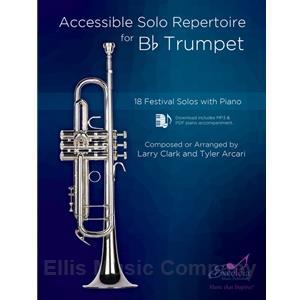 Accessible Solo Repertoire for Bb Trumpet (18 Festival Solos with Piano)