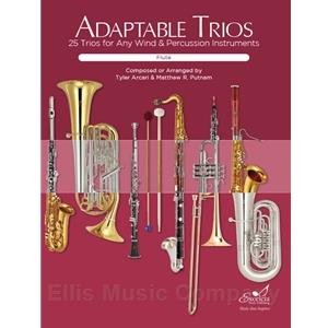 Adaptable Trios: 25 Trios for any Wind and Percussion Instruments (Flute Book)