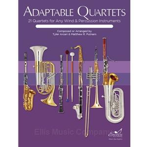 Adaptable Quartets: 21 Quartets for Any Wind and Percussion Instruments (Trombone, Euphonium, or Bassoon Book)