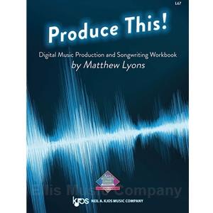 Produce This (Digital Music Production and Songwriting Workbook)